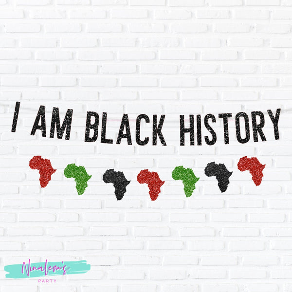 I Am Black History, Black History Month Decorations, Black History Month Banner,  Black History Month Backdrop, Black Lives Matter