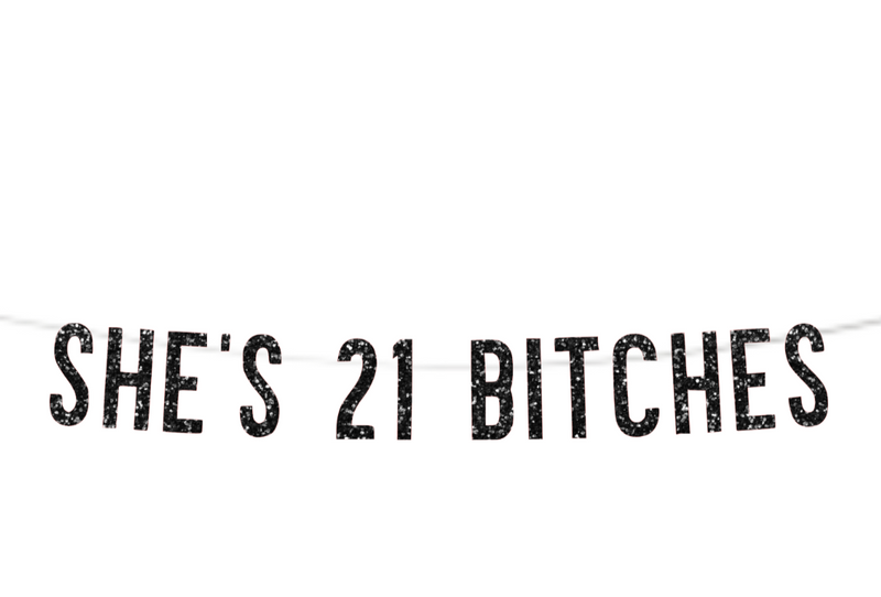 She's 21 Bitches Banner