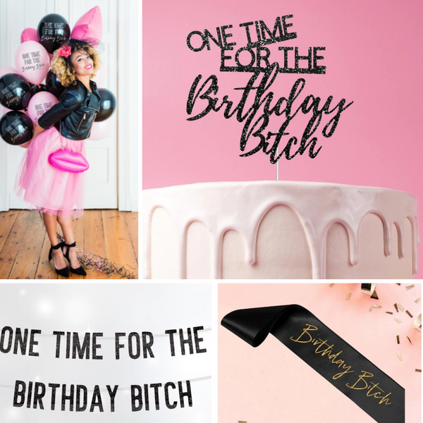 One Time For the Birthday Bitch Cake Topper – NinalemsParty