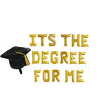 It's The Degree For Me Balloon Banner