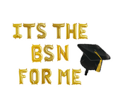 It's The BSN For Me Balloon Banner