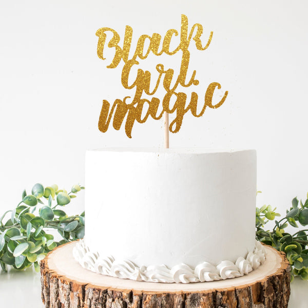 Black Girl Magic Cake Topper, Melanin Poppin,  Black Woman, Birthday Cake Topper,OVER 20 COLORS AVAILABLE