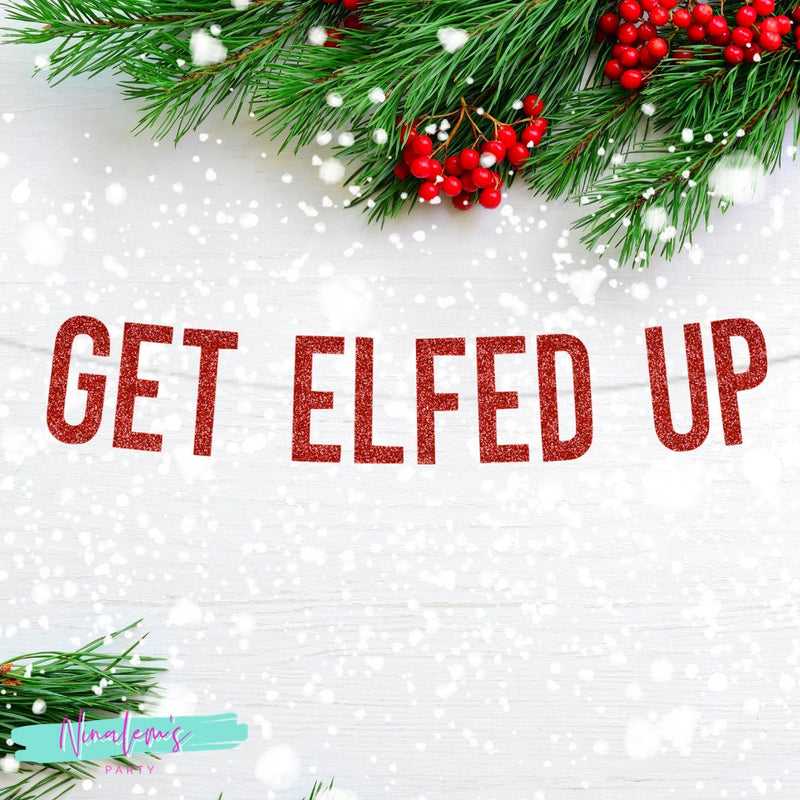 Christmas Banner, Get Elfed Up,  Christmas Decorations, Christmas Drink Banner, Christmas Decor