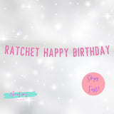 21st Birthday Decorations, Ratchet Happy Birthday Banner, Birthday Bitch, Birthday Party Decor, WAP Banner, 25th, 30th, 18th,