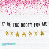 21st Birthday Decorations, It Be The Booty For Me Banner, Birthday Banner, Birthday Decor, WAP Party, Twerk Party, 18th, 25th, 30th, 35th,