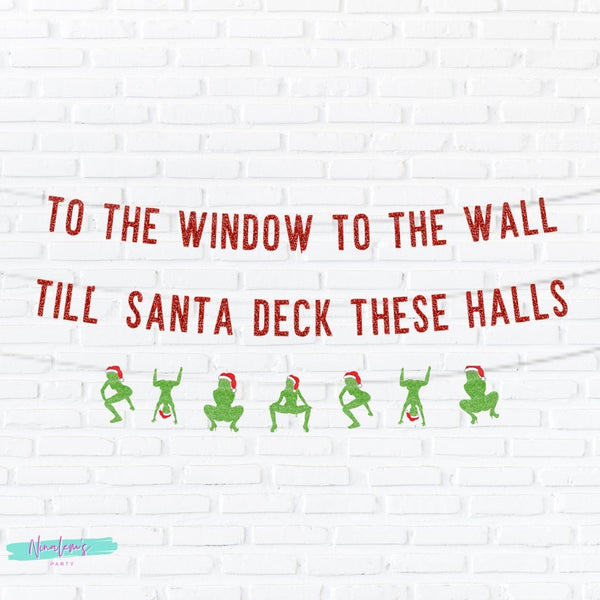 Christmas Party Decorations, To The Window To The Wall Till Santa Deck These Halls Banner,Funny Christmas Decor, Naughty Christmas Decor