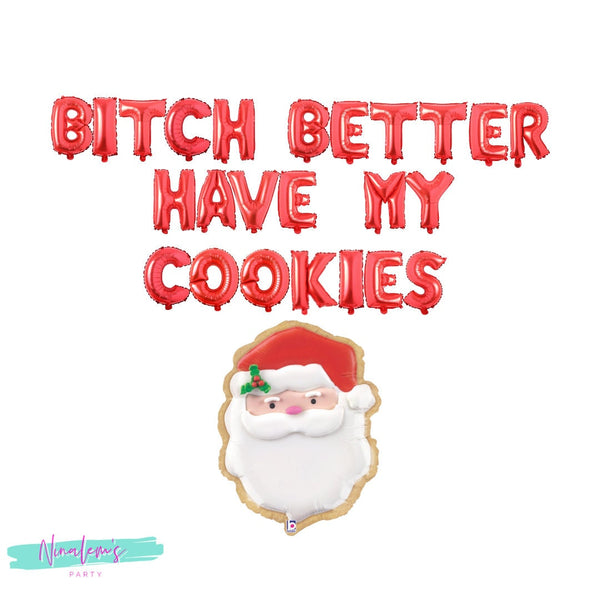 Christmas Decorations, Bitch Better Have My Cookies Balloon Banner,  Christmas Balloons, Christmas Party, Funny Christmas Decor,