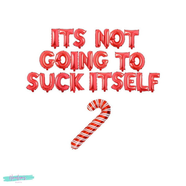 Christmas Decorations, Its Not Going To Suck Itself Balloon Banner, Naughty Christmas,  Christmas Balloons, Christmas Party, Funny Christmas