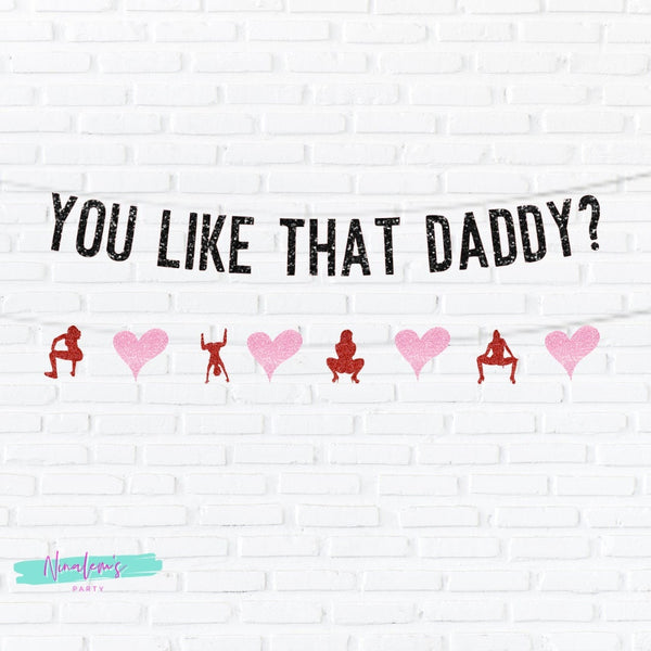 Valentines Day Decor, Valentines Day Banner, You Like That Daddy Banner, Funny Valentine, Happy Valentines Day, Sexy Valentine Decor
