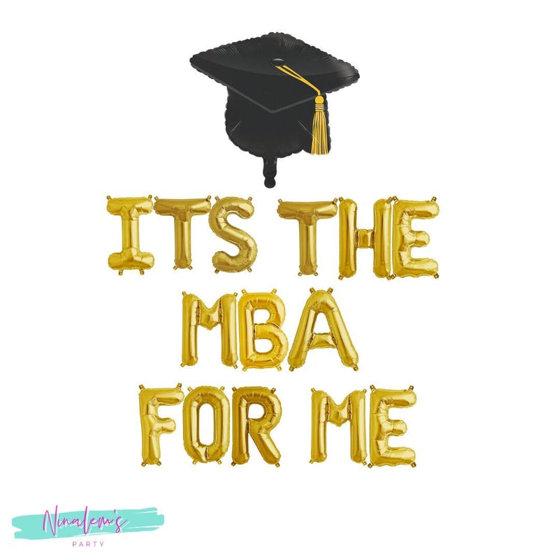 MBA Graduation, It's The MBA For Me Balloon Banner, Business School Graduation