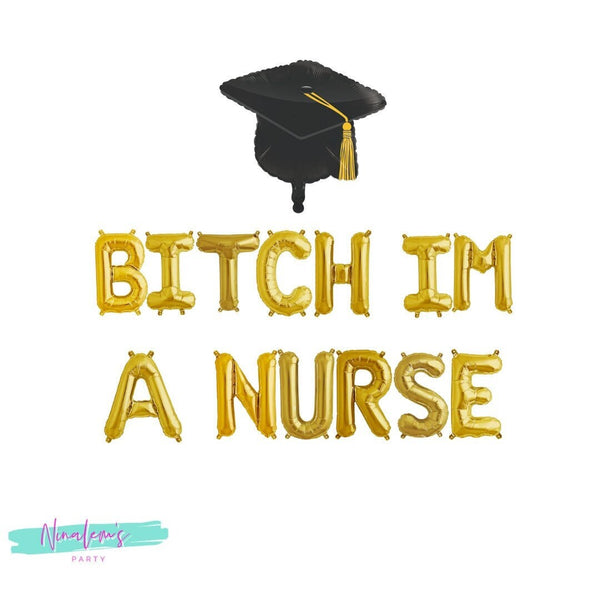Nurse banner, Bitch Im A Nurse Balloon Banner, Nurse Graduation Party Decorations