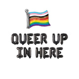 Pride Banner Sign, Queer Up In Here  Balloon Banner, Gay Parade Pride Month Balloon Banner