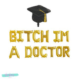 Medical School Graduation Banner, Bitch Im A Doctor Balloon Banner, MD Graduation Sign