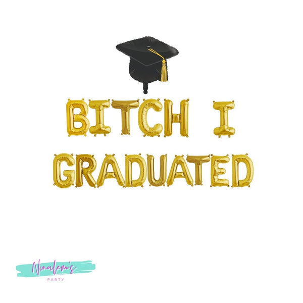 Graduation Decorations, Bitch I Graduated Balloon Banner, Graduation Balloons