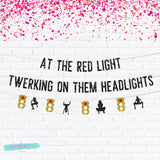 Birthday Banner, 21st Birthday Decorations, At the Red Light Twerking On Them Headlights Banner