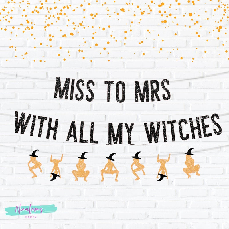 Halloween Bachelorette Decorations, Miss to MRs With All My Witches Sign, Halloween Bachelorette Sign