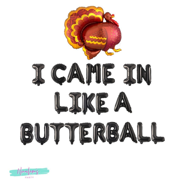 Thanksgiving Decorations, Friendsgiving Decorations, I Came In Like A Butterball Balloon Banner