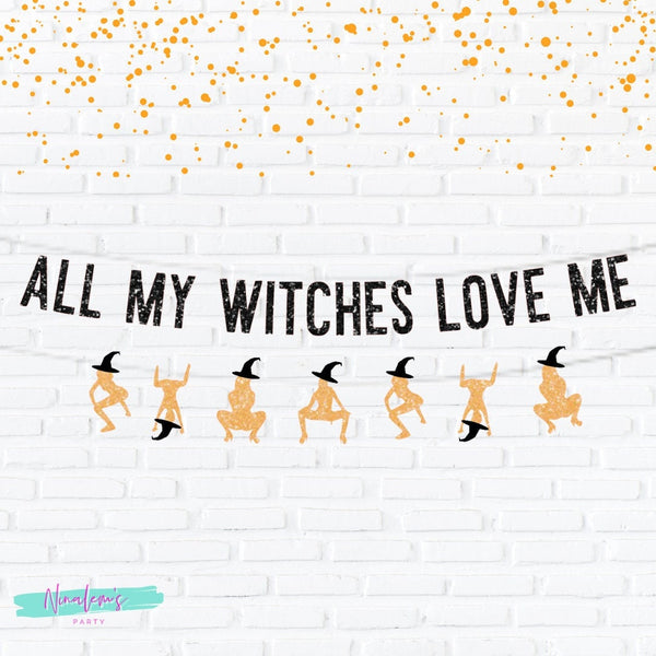 Halloween Bachelorette Decorations, All My Witches Love Me Banner,  Halloween Bachelorette Sign