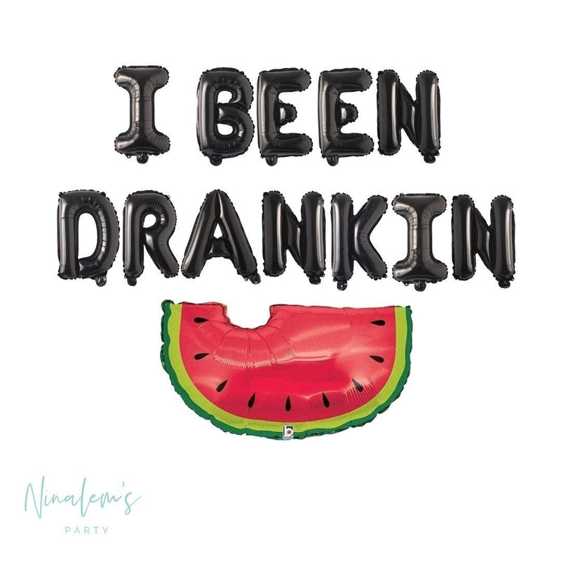 Birthday Party Decorations, I Been Drankin Balloon Banner, Birthday Balloons, Watermelon Balloon, 21st, 25th, 30th, 40th.