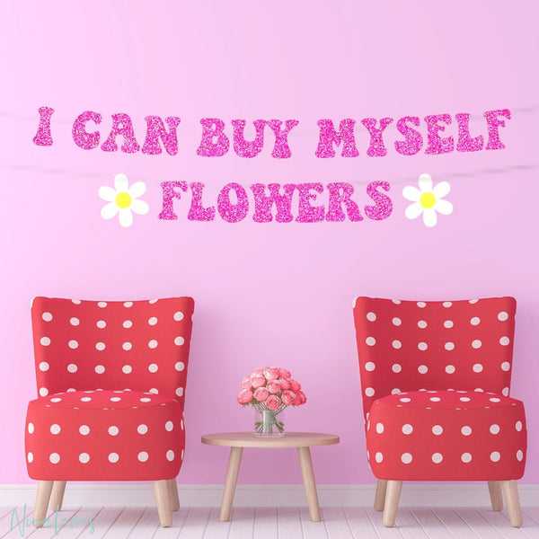 I Can Buy Myself Flowers Banner, Self Love Club, Birthday Banner