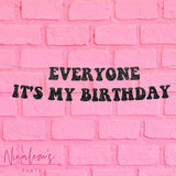 Birthday Party Decorations, Everyone Its My Birthday Banner, Birthday Party Sign, Birthday Party Decor, 21, 25th, 30th, 18th, Retro