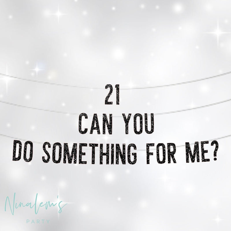 21st Birthday Decorations, 21 Can You Do Something For Me Banner, 21st Birthday Party Banner, Twenty First Birthday Decor, Bday Decor