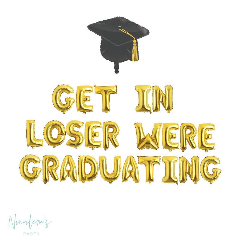 Graduation Decorations, Get In Loser Were Graduating Balloon Banner, Graduation Balloons, College Graduation, Graduation Party Decorations