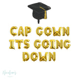 Graduation Party Decorations, Cap Gown Its Going Down  Balloon Banner, Graduation Balloons, College Graduation Balloons, Graduation Party,