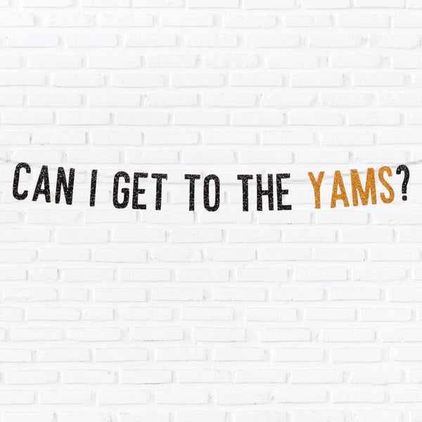 Thanksgiving Decorations, Can I Get To The Yams Banner, Funny Thanksgiving Decorations, Friendsgiving Decor, Friendsgiving banner,