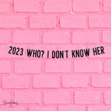 New Years Eve Decorations, 2023 Who? I Don't Know Her Banner, NYE Party Decorations, New Years Eve Sign, Retro NYE Decorations, Nye decor