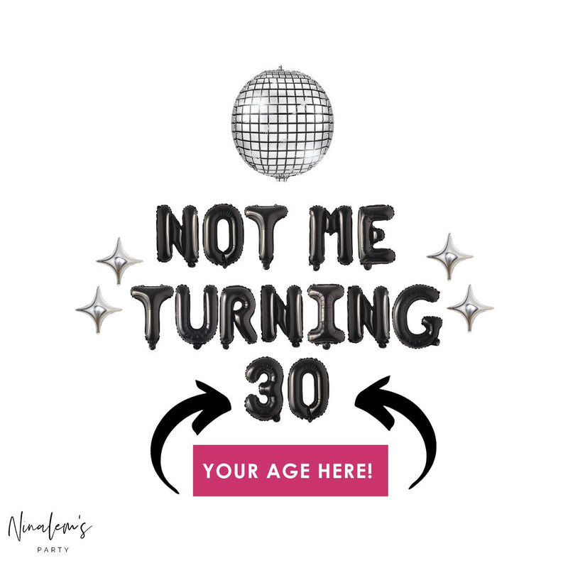 Birthday Decorations, Not Me turning 30 balloon banner, Thirtieth Birthday Decor, Dirty 30, Turning 30, 16th, 18th, 21st, 25th, 30th, 40th